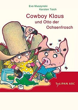 Fester Einband Cowboy Klaus und Otto der Ochsenfrosch von Eva Muszynski, Karsten Teich