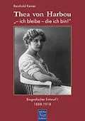E-Book (epub) Thea von Harbou: "- ich bleibe - die ich bin!" von Reinhold Dr. Keiner