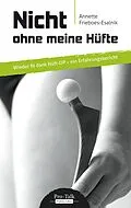 E-Book (epub) Nicht ohne meine Hüfte von Annette Frieboes-Esalnik