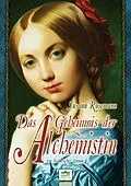 E-Book (epub) Das Geheimnis der Alchemistin von Susann Rosemann