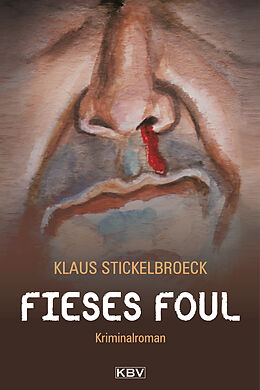 Kartonierter Einband Fieses Foul von Klaus Stickelbroeck