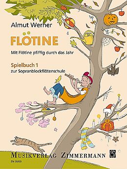 Almut Werner Notenblätter Flötine - Mit Flötine pfiffig durch das Jahr - Spielbuch 1