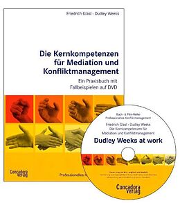 Fester Einband Die Kernkompetenzen für Mediation und Konfliktmanagement von Friedrich Glasl, Dudley Weeks
