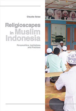 E-Book (pdf) Religioscapes in Muslim Indonesia von Claudia Seise