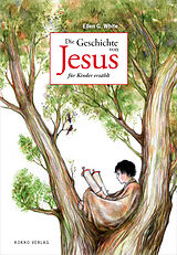Fester Einband Die Geschichte von Jesus für Kinder erzählt von Ellen Gould White