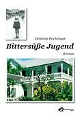 E-Book (epub) Bittersüße Jugend von Christine Feichtinger