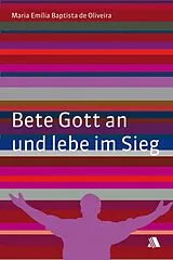 Geheftet (Geh) Bete Gott an und lebe im Sieg von Maria E de Oliveira