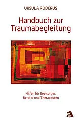 Kartonierter Einband Handbuch zur Traumabegleitung von Ursula Roderus