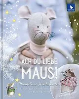 Fester Einband Ach du liebe Maus! von Daniela Drescher, Michèle Brunnmeier