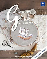 Fester Einband Handgemachtes Glück aus Stoff und Faden von acufactum, Viktoria Egert