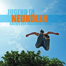 E-Book (epub) Jugend in Neukölln von Archiv der Jugendkulturen