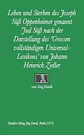 E-Book (epub) Leben und Sterben des Joseph Süß Oppenheimer genannt 'Jud Sü von Jörg Dendl