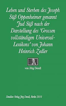 E-Book (epub) Leben und Sterben des Joseph Süß Oppenheimer genannt 'Jud Sü von Jörg Dendl