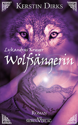 E-Book (pdf) Lykandras Krieger 1 - Wolfsängerin von Kerstin Dirks