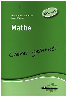 Geheftet Mathe - clever gelernt von Jan Kath, Franz Kleene, Dieter Gühr