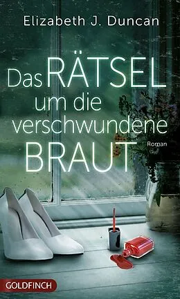 E-Book (epub) Das Rätsel um die verschwundene Braut von Elizabeth J. Duncan