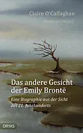 E-Book (epub) Das andere Gesicht der Emily Brontë von Claire O'Callaghan