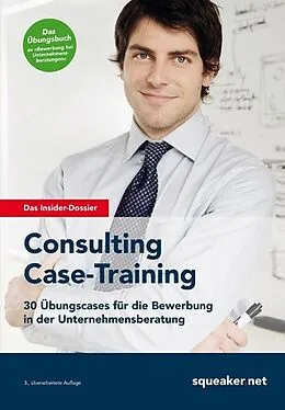 E-Book (epub) Das Insider-Dossier: Consulting Case-Training von Tanja Reineke, Ralph Razisberger, Stefan Menden