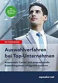 E-Book (epub) Das Insider-Dossier: Auswahlverfahren bei Top-Unternehmen Assessment Center und anspruchsvolle Einstellungstests erfolgreich meistern von Squeaker. Net