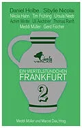 E-Book (pdf) Ein Viertelstündchen Frankfurt - Band 2 von Daniel Holbe, Sibylle Nicolai, Tim Frühling