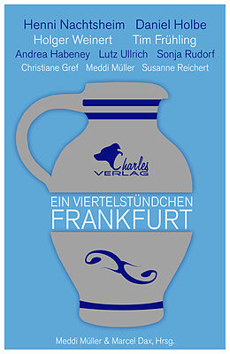 Kartonierter Einband Ein Viertelstündchen Frankfurt von Daniel Holbe, Holger Weinert, Susanne Reichert