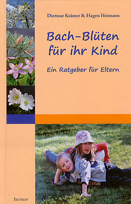 Fester Einband Bach-Blüten für Ihr Kind von Dietmar Krämer, Hagen Heimann