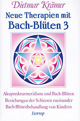Fester Einband Neue Therapien mit Bach-Blüten 3 von Dietmar Krämer