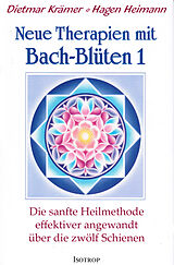 Fester Einband Neue Therapien mit Bach-Blüten 1 von Dietmar Krämer, Hagen Heimann