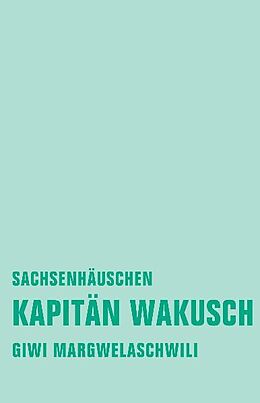 Fester Einband Kapitän Wakusch 2 von Giwi Margwelaschwili