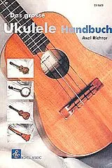 Axel Richter Notenblätter Das grosse Ukulele Handbuch