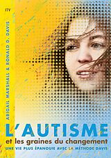 eBook (epub) L'autisme et les graines du changement de Abigail Marshall, Ronald D. Davis