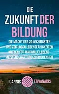 E-Book (epub) Die Zukunft der Bildung von Ioannis Tzivanakis