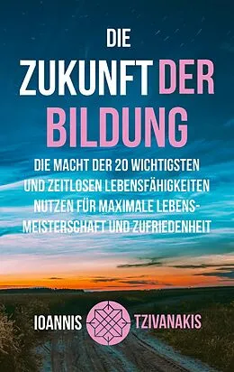E-Book (epub) Die Zukunft der Bildung von Ioannis Tzivanakis