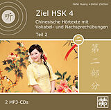 Audio CD (CD/SACD) Ziel HSK 4. Chinesische Hörtexte mit Vokabel- und Nachsprechübungen - Teil 2 von Hefei Huang, Dieter Ziethen