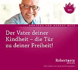 Audio CD (CD/SACD) Der Vater deiner Kindheit - Vortrag von Robert Theodor Betz
