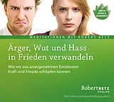 Audio CD (CD/SACD) Ärger, Wut und Hass in Frieden verwandeln von Robert Theodor Betz