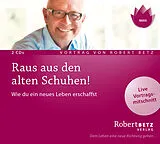 Audio CD (CD/SACD) Raus aus den alten Schuhen - Doppel-Vortrags-CD von Robert Theodor Betz