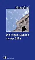 E-Book (epub) Die letzten Stunden meiner Brille von Nino Vetri