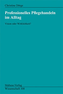 Paperback Professionelles Pflegehandeln im Alltag von Christine Dörge