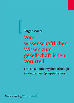 Kartonierter Einband Vom wissenschaftlichen Wissen zum gesellschaftlichen Vorurteil von Torger Möller
