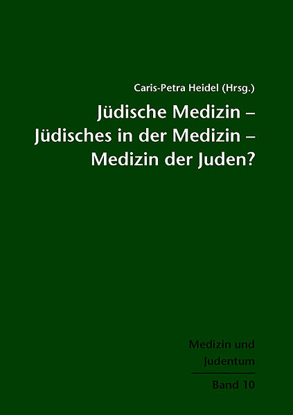 Jüdische Medizin  Jüdisches in der Medizin  Medizin der Juden?