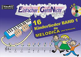 Geheftet Einfacher!-Geht-Nicht: 16 Kinderlieder BAND 1  für MELODICA (mit Schlauch) mit CD von Martin Leuchtner, Bruno Waizmann