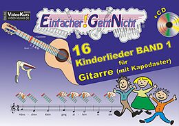 Geheftet Einfacher!-Geht-Nicht: 16 Kinderlieder BAND 1  für Gitarre mit Kapodaster incl. CD von Anton Oberlin, Martin Leuchtner, Bruno Waizmann
