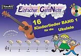 Kartonierter Einband Einfacher!-Geht-Nicht: 16 Kinderlieder BAND 1  für die Ukulele mit CD von Anton Oberlin, Martin Leuchtner, Bruno Waizmann