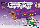 Geheftet Einfacher!-Geht-Nicht: 18 Kinderlieder BAND 2  für die Ukulele mit CD von Anton Oberlin, Martin Leuchtner, Bruno Waizmann