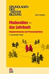 Kartonierter Einband Moderation - das Lehrbuch von Gernot Graeßner