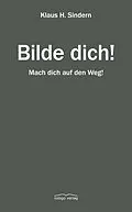 E-Book (epub) Bilde dich! von Klaus H. Sindern