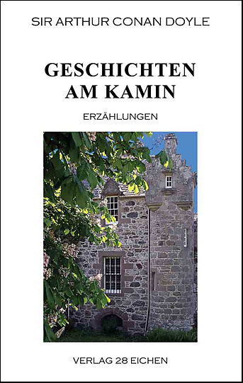 Arthur Conan Doyle: Ausgewählte Werke / Geschichten am Kamin