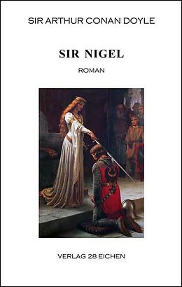 Kartonierter Einband Arthur Conan Doyle: Ausgewählte Werke / Sir Nigel von Sir Arthur Conan Doyle