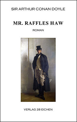 Kartonierter Einband Arthur Conan Doyle: Ausgewählte Werke / Mr. Raffles Haw von Sir Arthur Conan Doyle